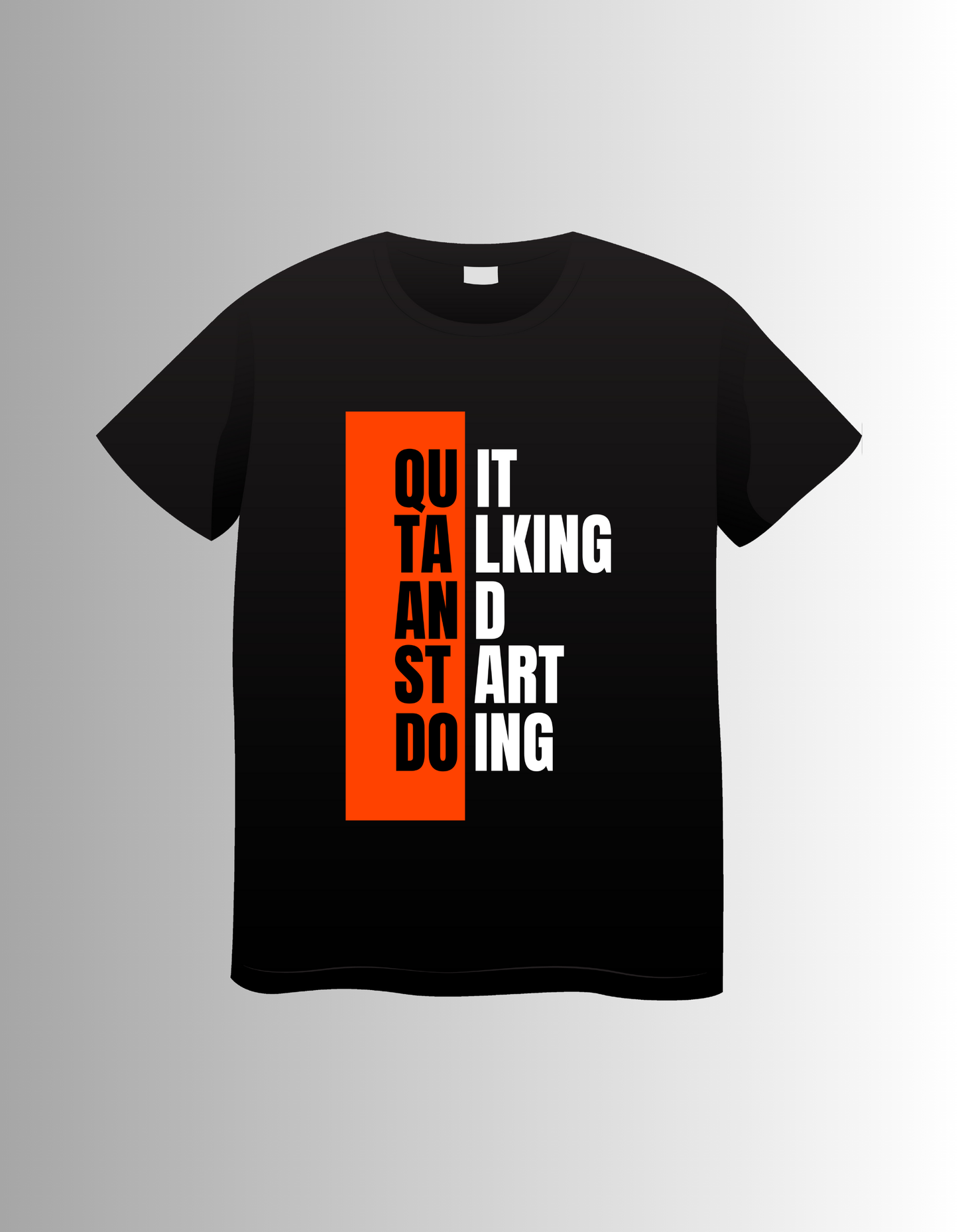 "Quit Talking, Start Doing" Graphic Tee