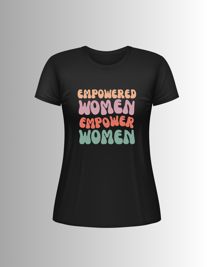 Empowered Women Empower Women Graphic Tee